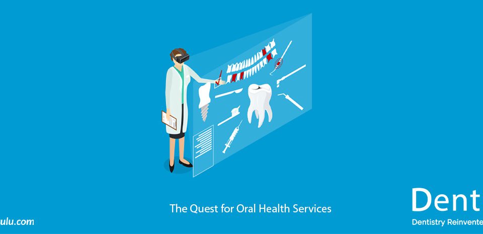 The Quest for Oral Health Services