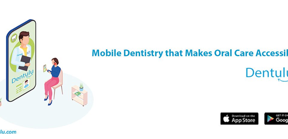 Mobile Dentistry that Makes Oral Care Accessible