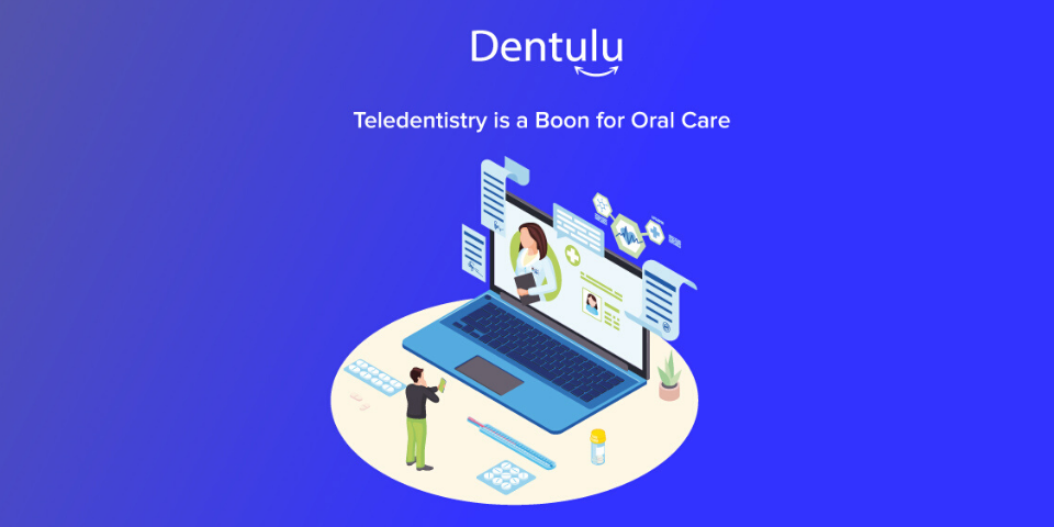Teledentistry is a Boon for Oral Care