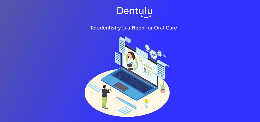 Teledentistry is a Boon for Oral Care