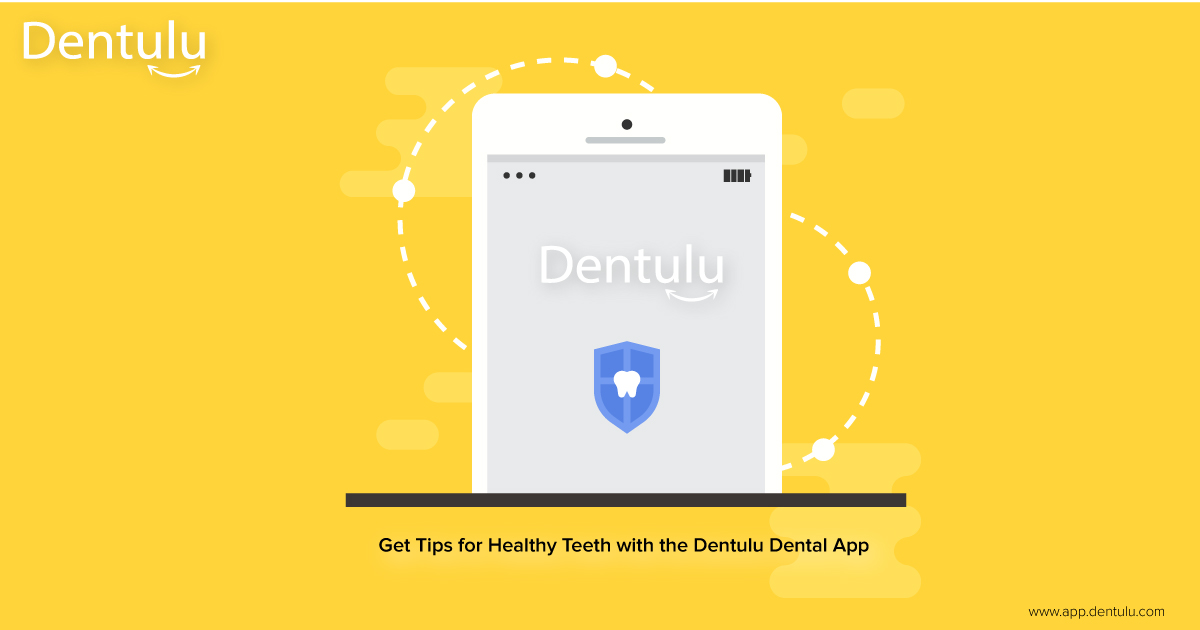 Get Tips for Healthy Teeth with the Dentulu Dental App