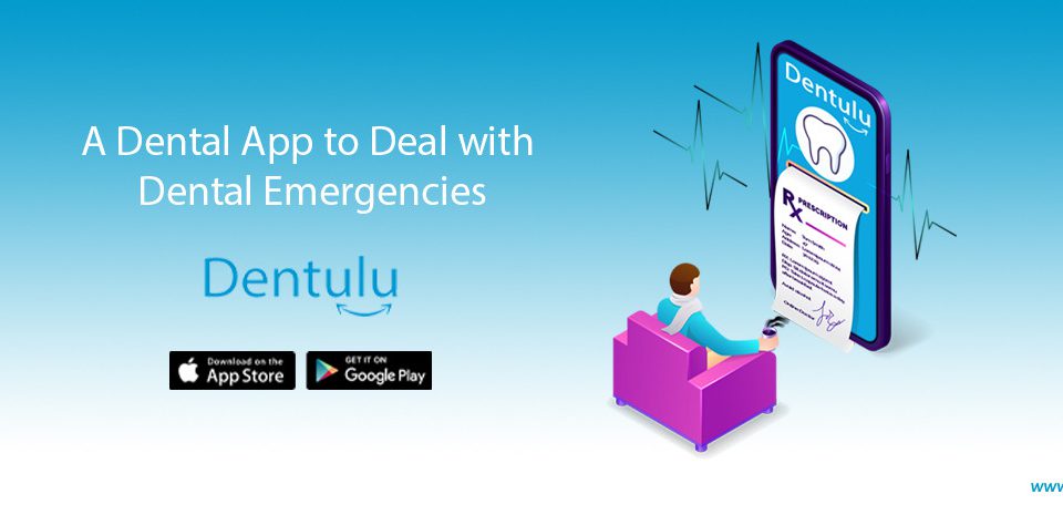 Meet An Emergency Dentist through the Dentulu App