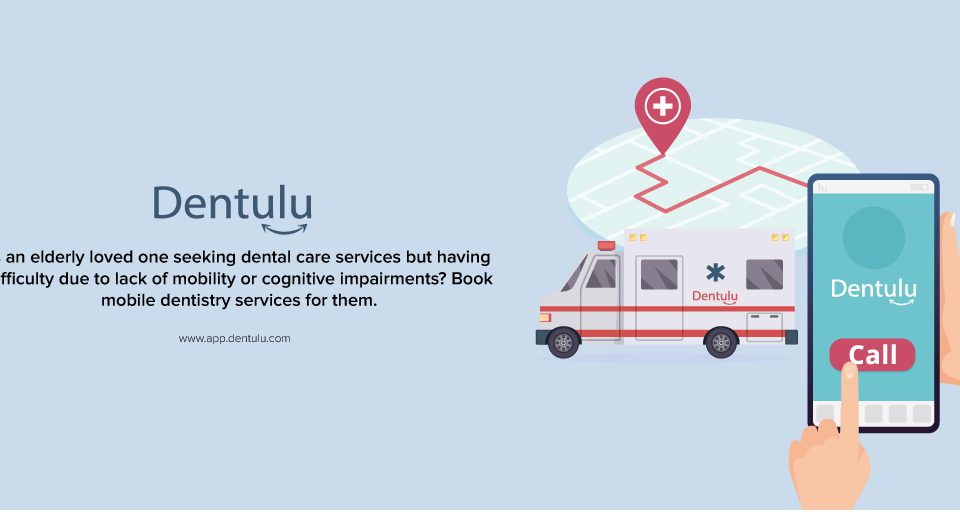 Dentulu: Providing Mobile Dentistry Services for Seniors