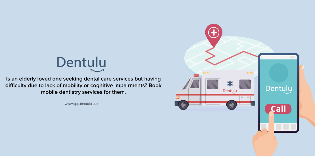 Dentulu: Providing Mobile Dentistry Services for Seniors