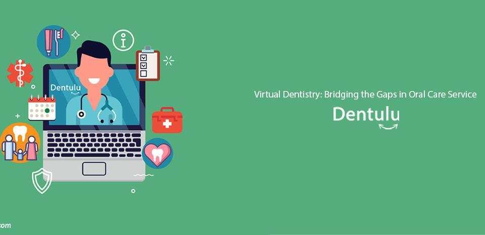 Virtual Dental Home Care Services by Dentulu